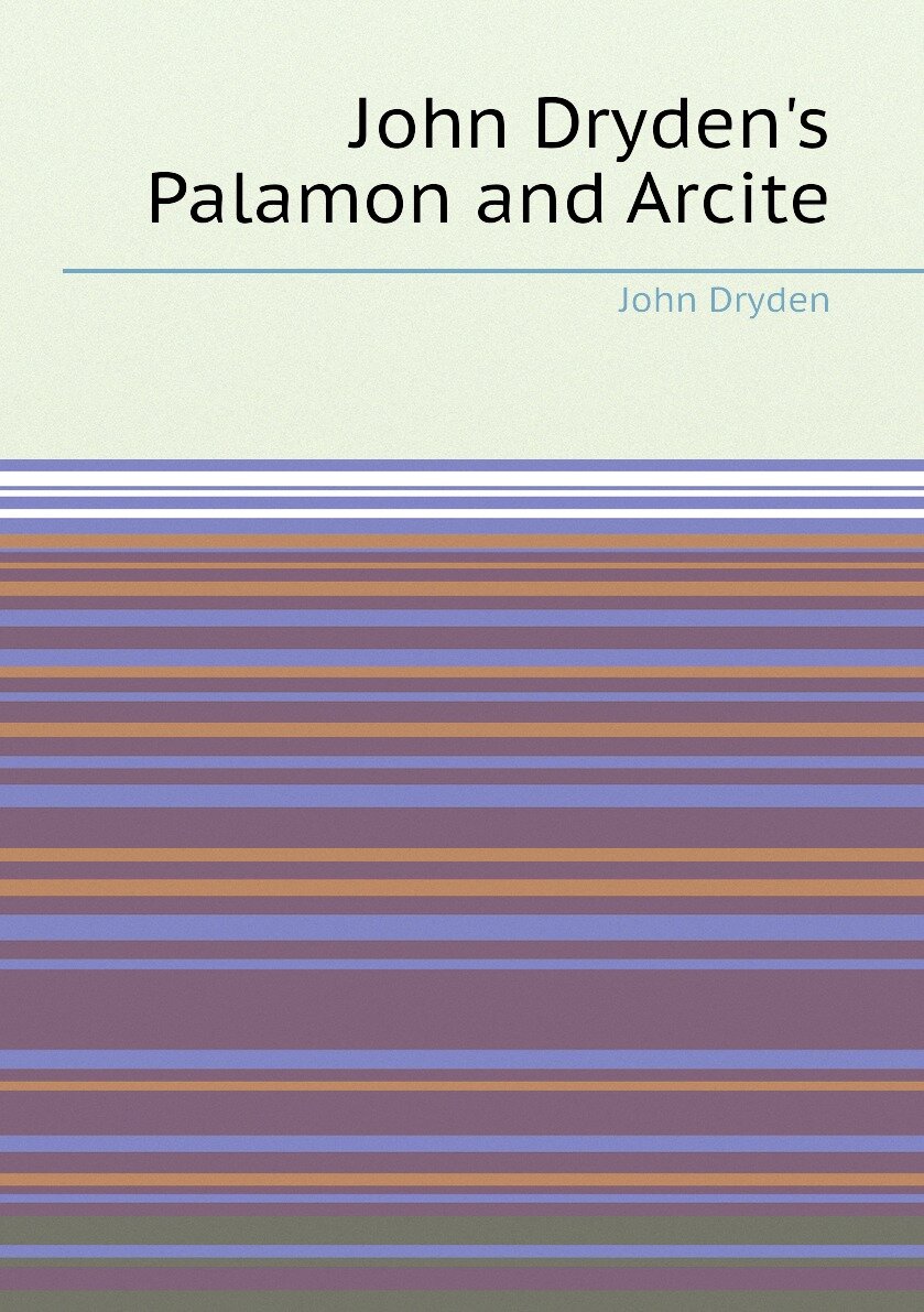 John Dryden's Palamon and Arcite