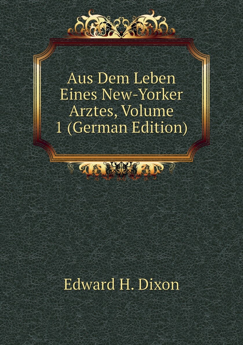 Aus Dem Leben Eines New-Yorker Arztes Volume 1 (German Edition)
