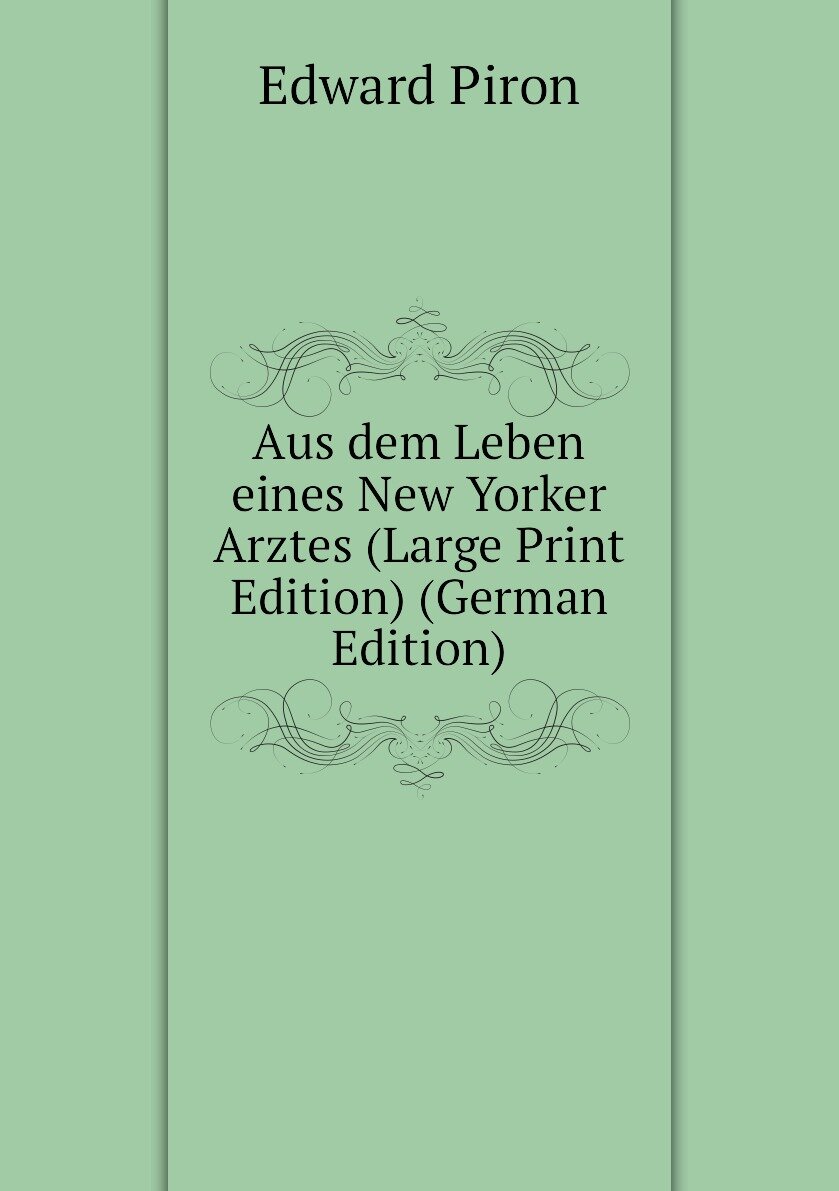 Aus dem Leben eines New Yorker Arztes (Large Print Edition) (German Edition)
