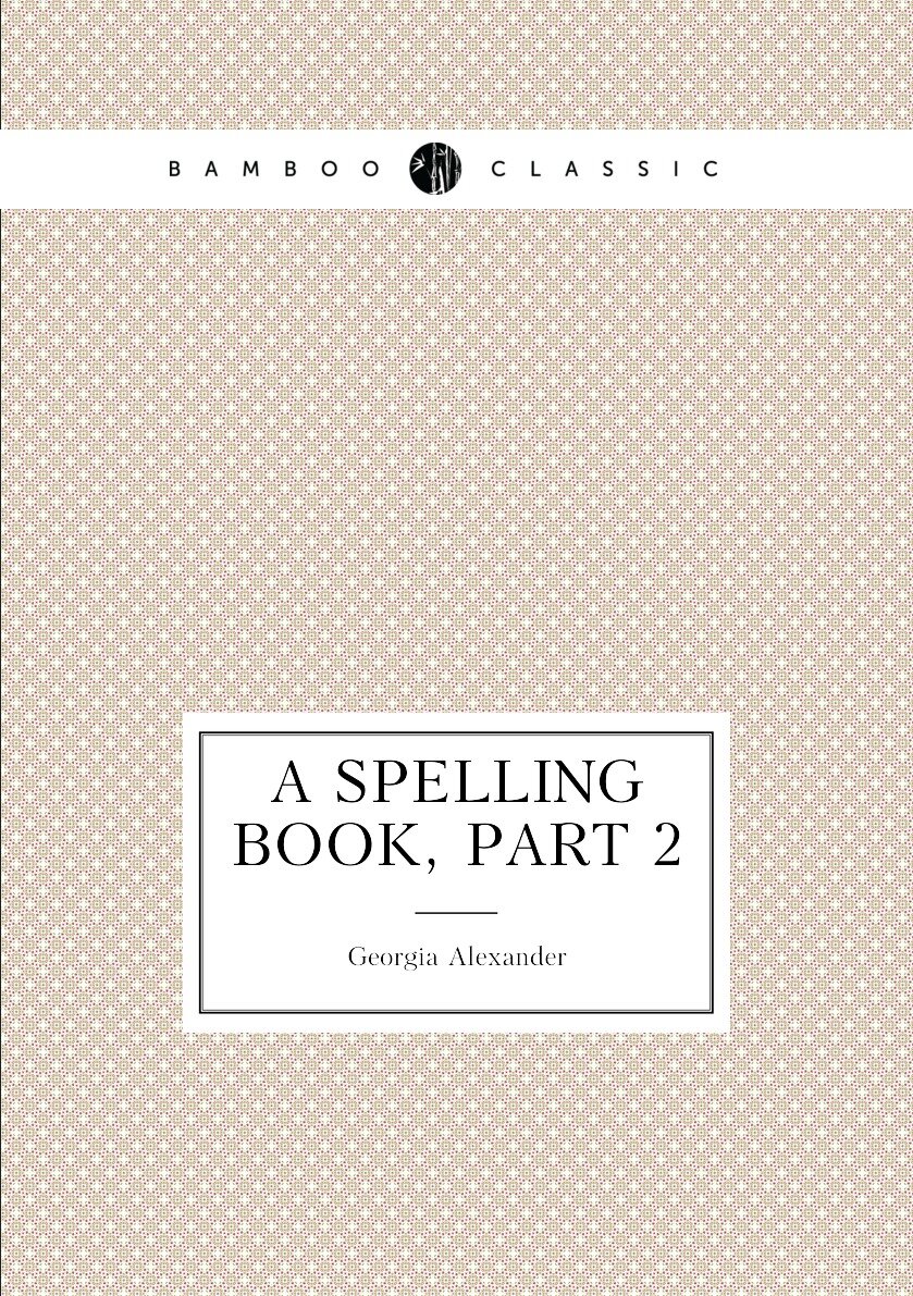 A Spelling Book Part 2
