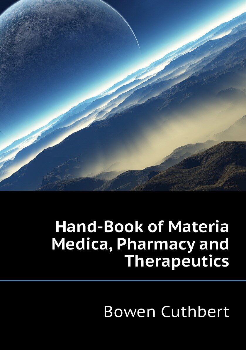 Hand-Book of Materia Medica Pharmacy and Therapeutics