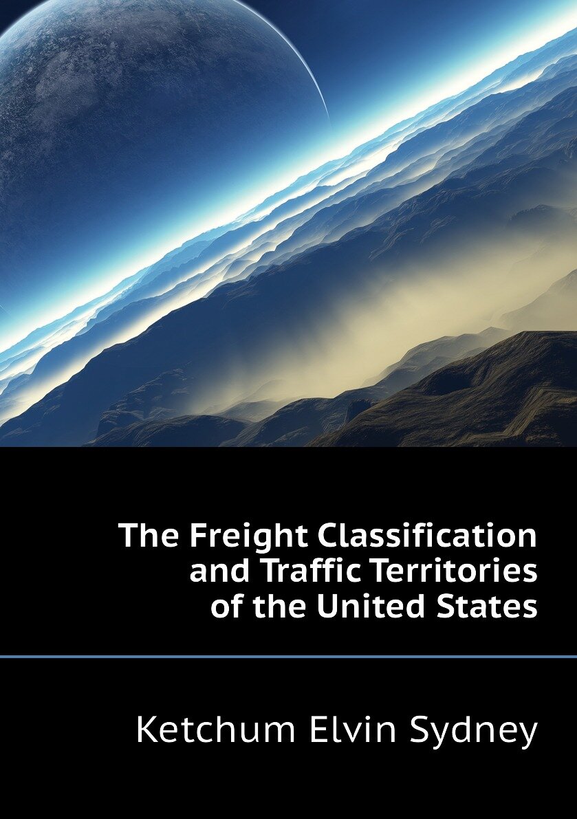 The Freight Classification and Traffic Territories of the United States