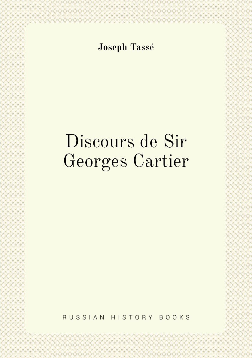 Discours de Sir Georges Cartier