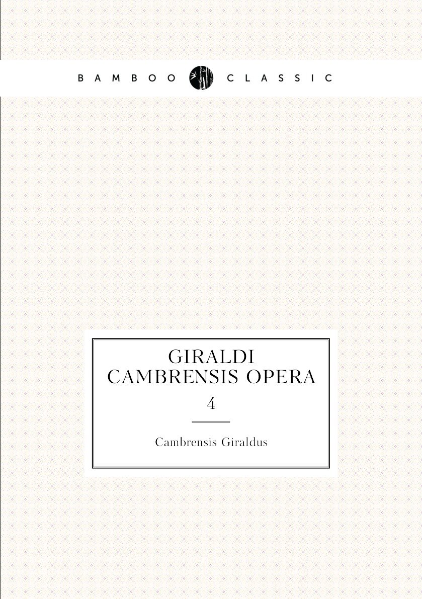 Giraldi Cambrensis opera. 4