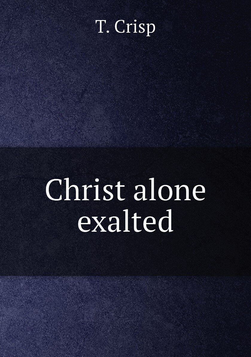 Christ alone exalted