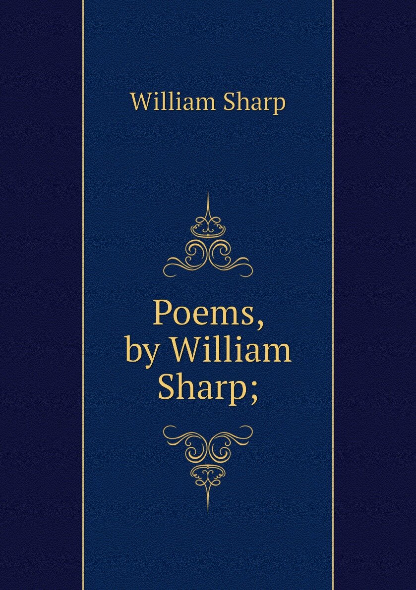 Poems by William Sharp;