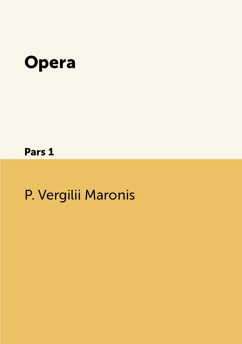 Opera. Pars 1