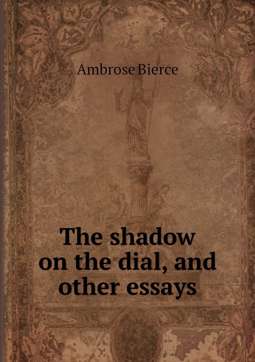 The shadow on the dial and other essays