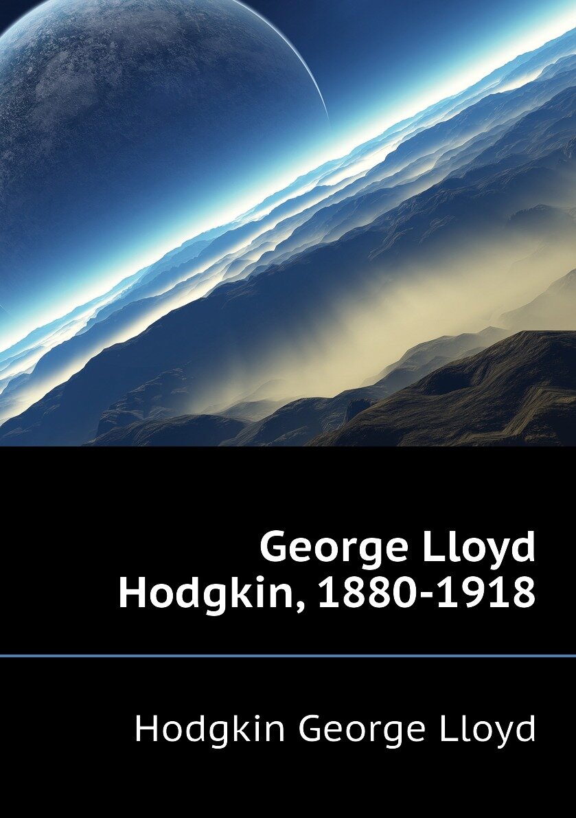 George Lloyd Hodgkin 1880-1918