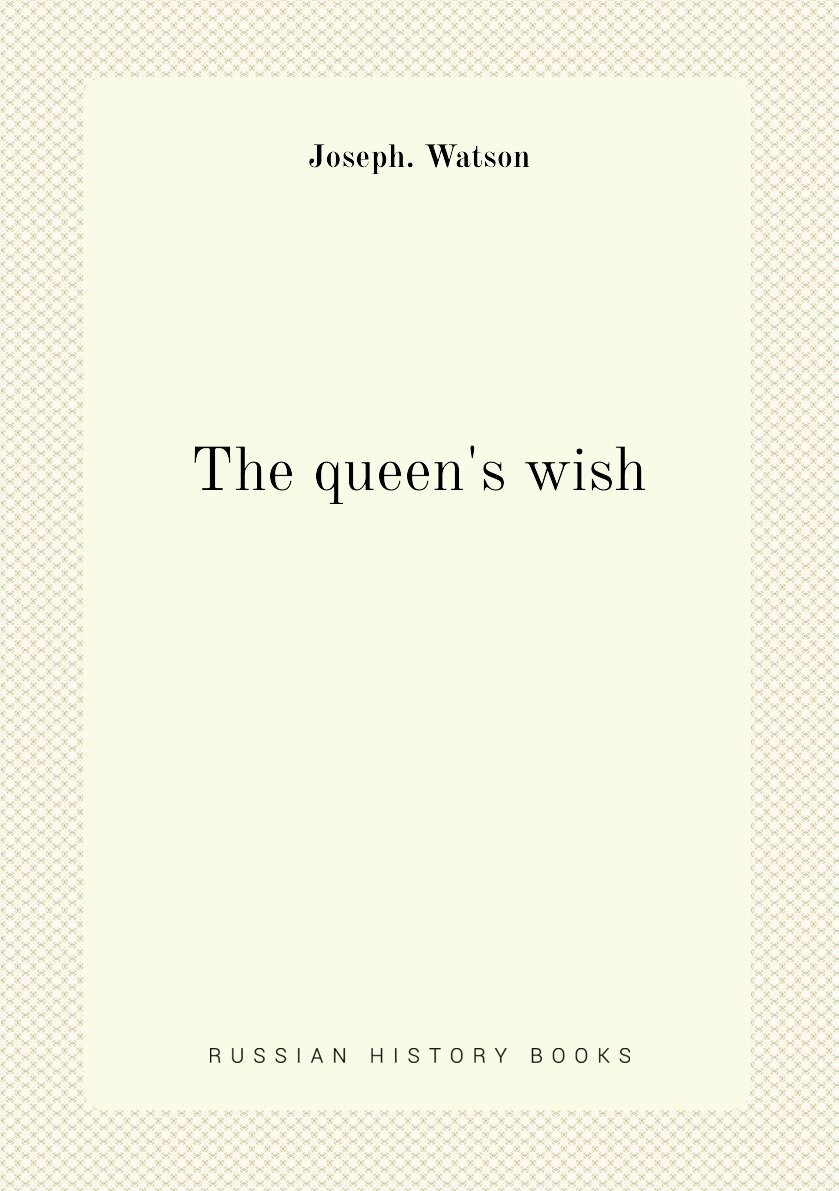 The queen's wish
