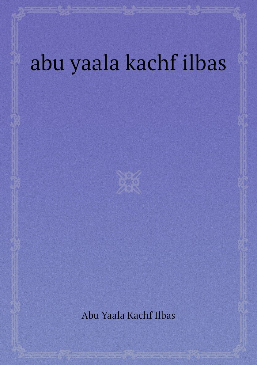 abu yaala kachf ilbas