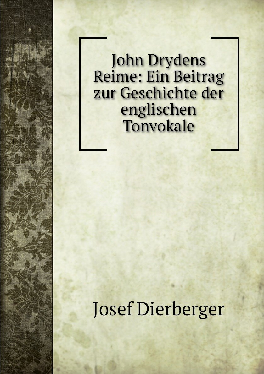 John Drydens Reime: Ein Beitrag zur Geschichte der englischen Tonvokale