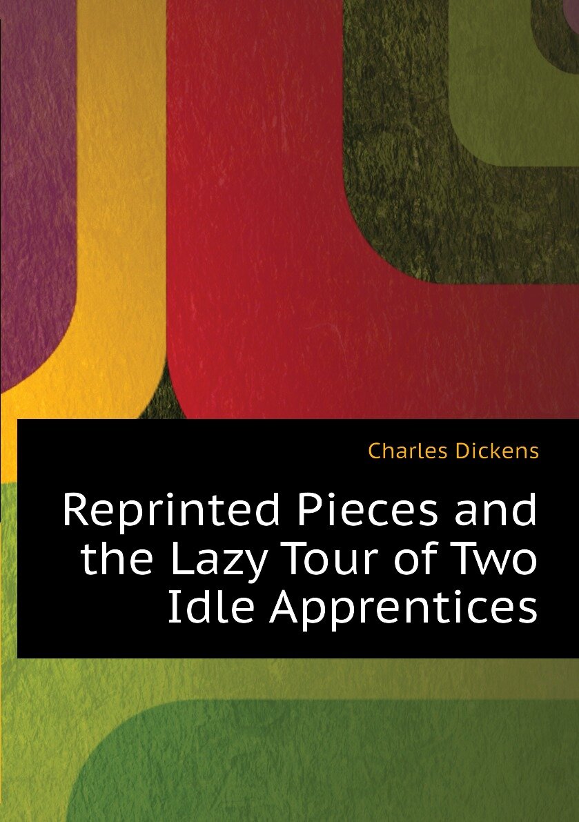 Reprinted Pieces and the Lazy Tour of Two Idle Apprentices