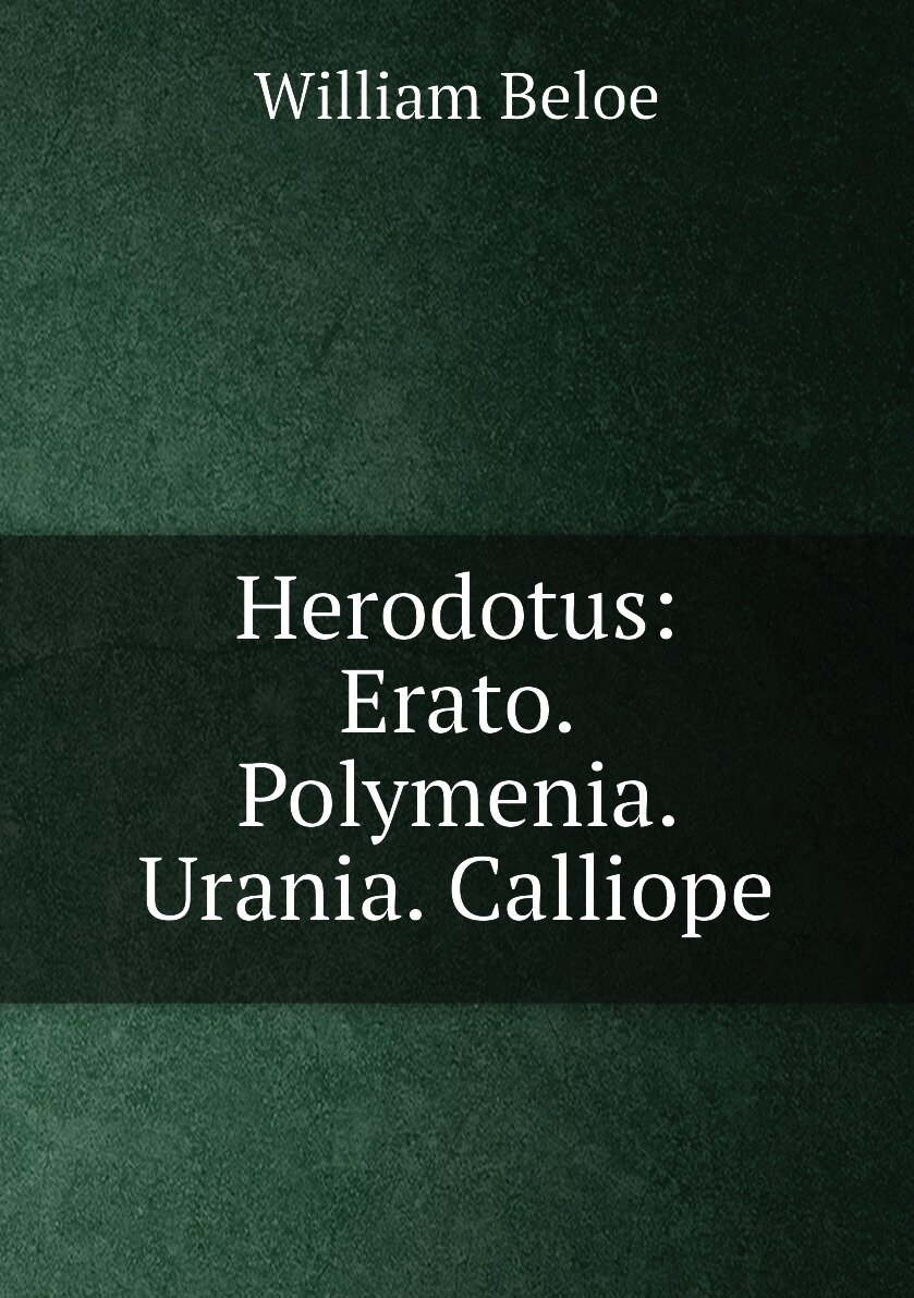 Herodotus: Erato. Polymenia. Urania. Calliope