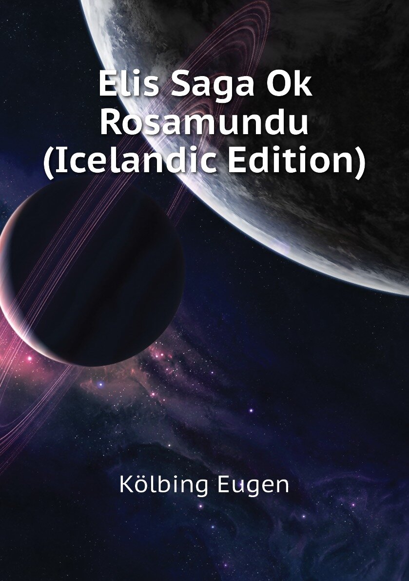 Elis Saga Ok Rosamundu (Icelandic Edition)