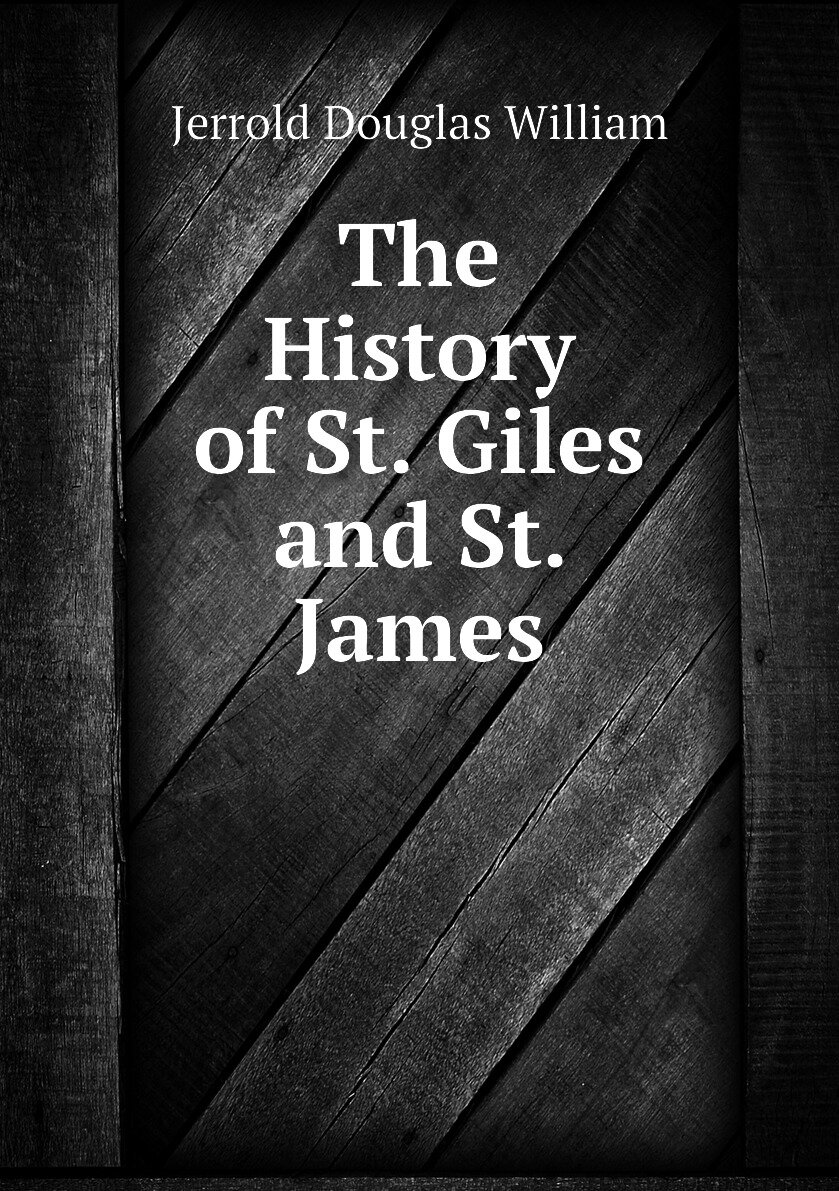 The History of St. Giles and St. James