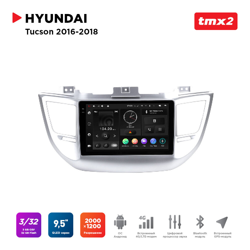Автомагнитола Hyundai Tucson 16-18 (MAXIMUM Incar TMX2-2404-3) Android 10/2000*1200, BT, wi-fi, 4G LTE, DSP, 3-32Gb, 9.5"
