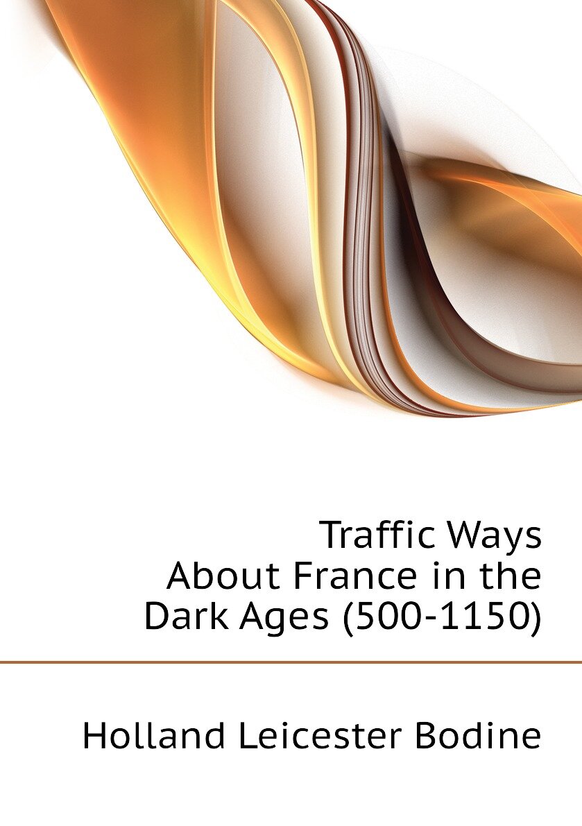 Traffic Ways About France in the Dark Ages (500-1150)