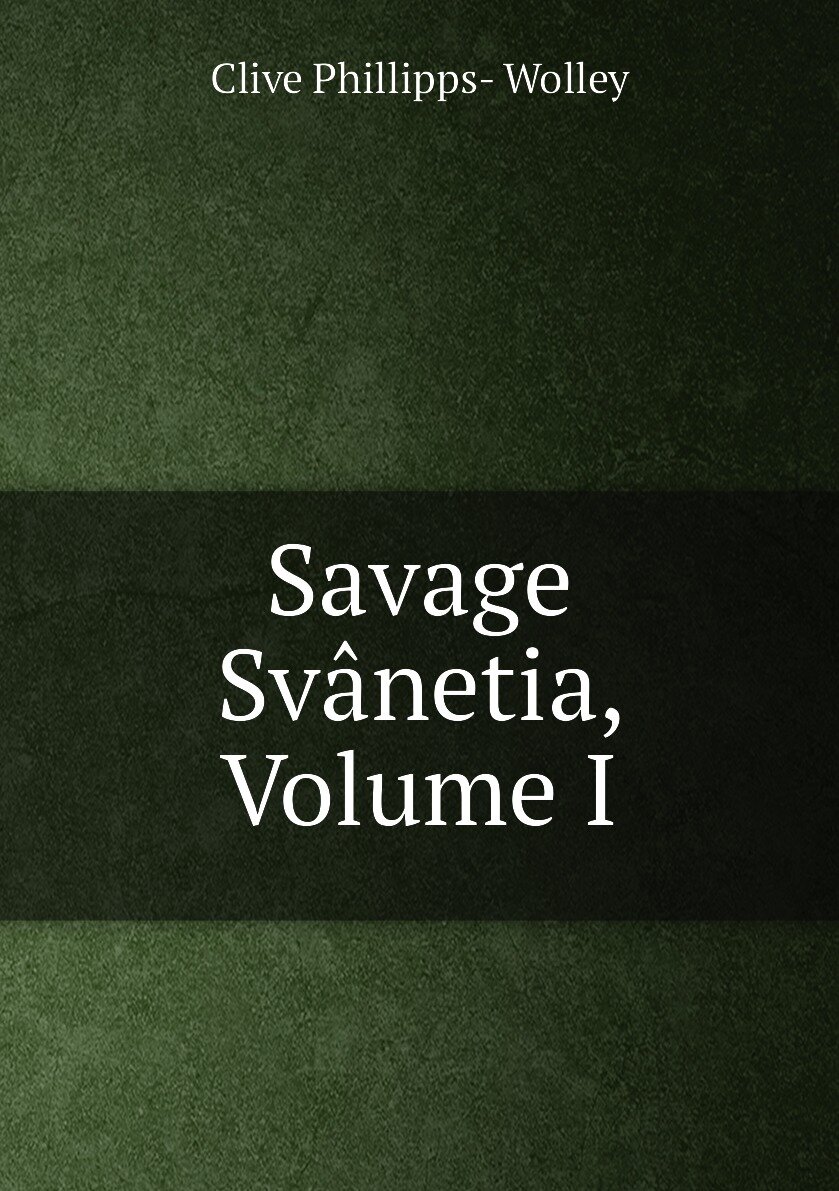 Savage Svânetia Volume I