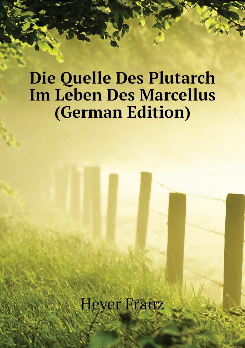 Die Quelle Des Plutarch Im Leben Des Marcellus (German Edition)