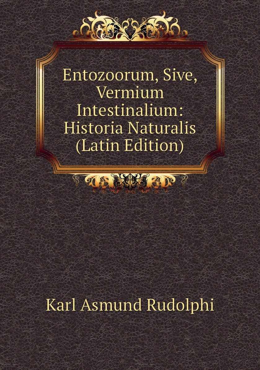Entozoorum Sive Vermium Intestinalium: Historia Naturalis (Latin Edition)