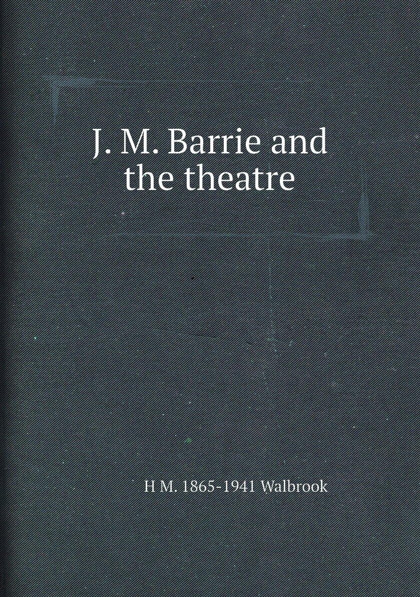 J. M. Barrie and the theatre