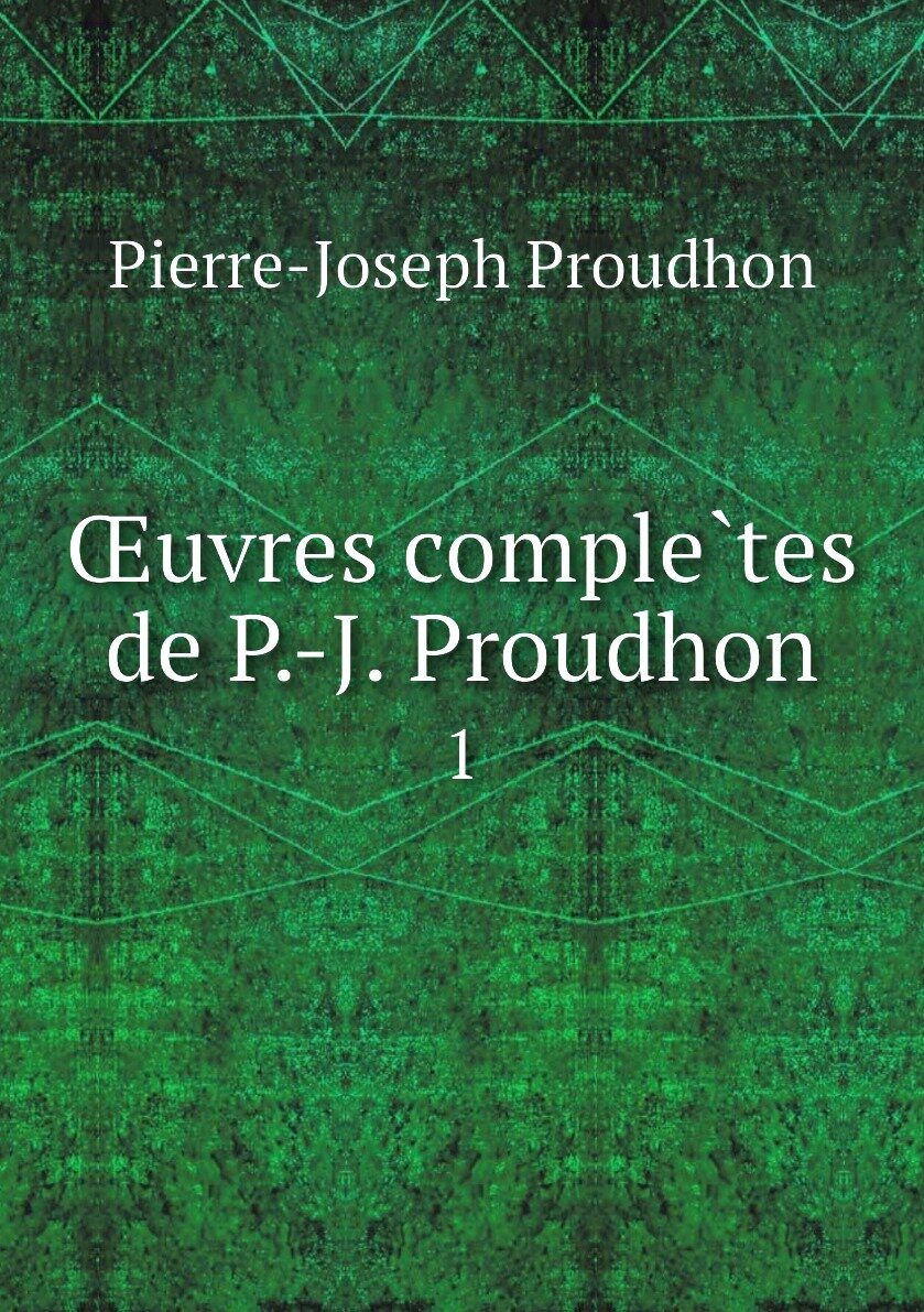 Œuvres complètes de P.-J. Proudhon. 1