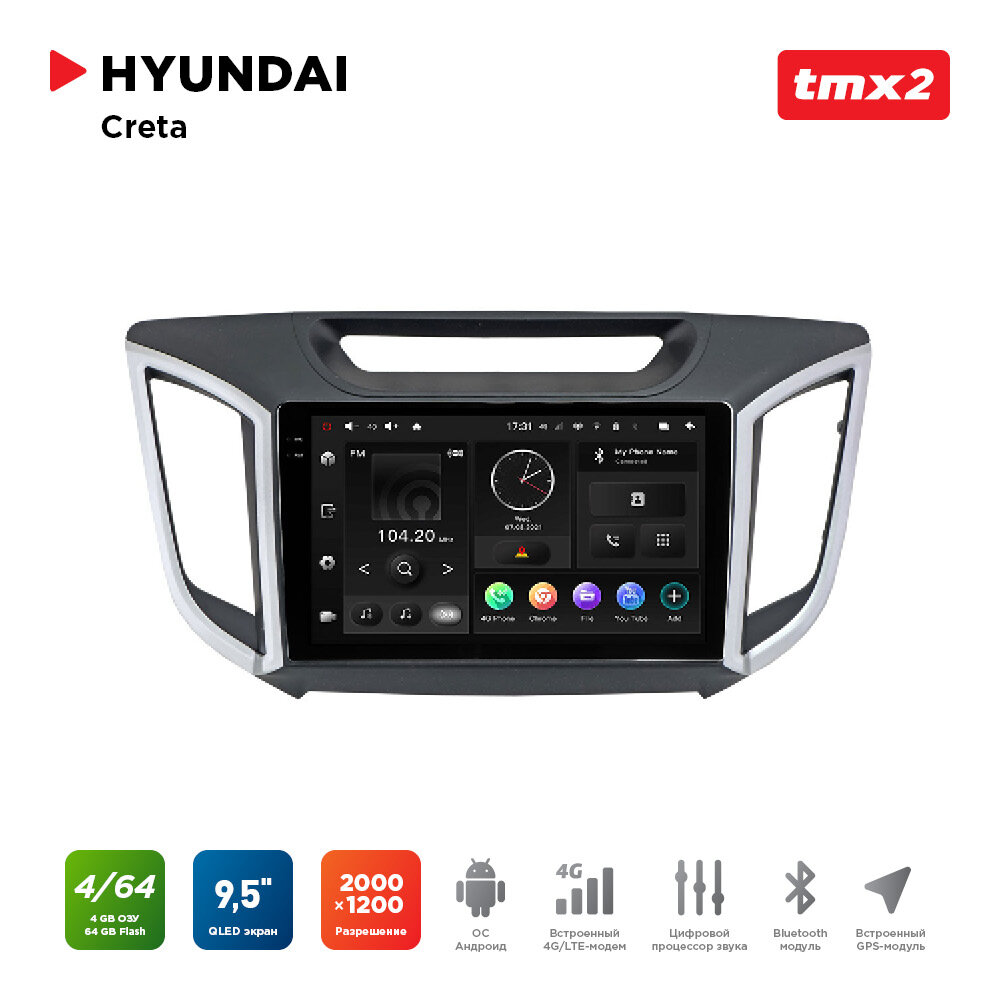 Автомагнитола Hyundai Creta 16-21 (MAXIMUM Incar TMX2-2411-4) Android 10/2000*1200, BT, wi-fi, 4G LTE, DSP, 4-64Gb, 9.5"