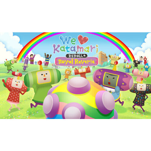 Игра We Love Katamari REROLL+ Royal Reverie Special Edition для PC (STEAM) (электронная версия)