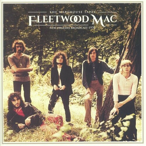 Fleetwood Mac "Виниловая пластинка Fleetwood Mac Warehouse Tapes - New Orleans Broadcast 1970"