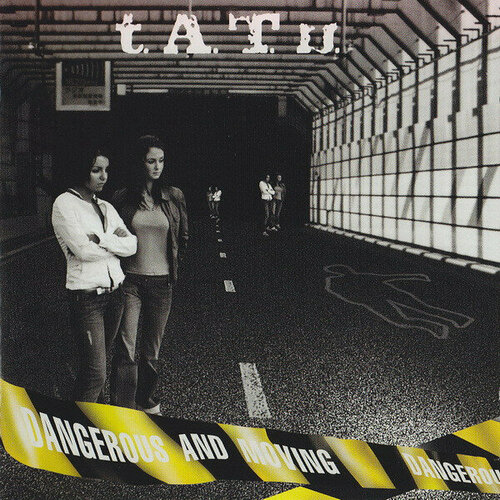 Музыкальный диск: Тату TATU – Dangerous And Moving (2005 г.)