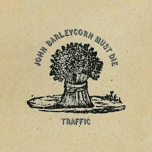 Виниловые пластинки, Island Records, TRAFFIC - John Barleycorn Must Die (LP)