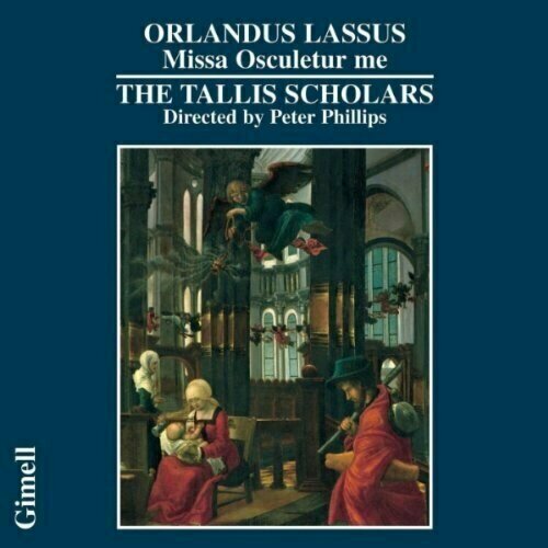 Orlandus Lassus: Missa Osculetur me - Tallis Scholars tallis scholars sacrum chant missa in gallicantu