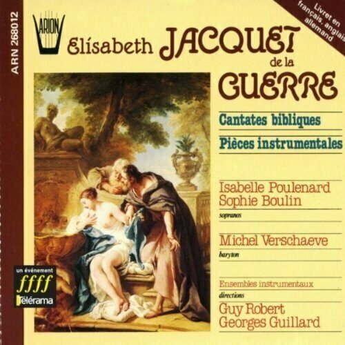 Jacquet de la Guerre: French Cantatas - Sophie Boulin, Isabelle Poulenard, Bernadette Charbonnier and Franç