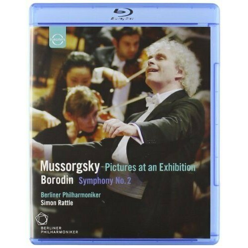 BORODIN, A: Symphony No. 2 / MUSSORGSKY, M: Pictures at an Exhibition (orch. by Ravel) (Berlin Philharmonic, Rattle) Blu-Ray. 1 Blu-Ray