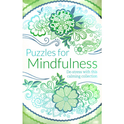 Puzzles for Mindfulness. De-stress with this calming collection | Saunders Eric