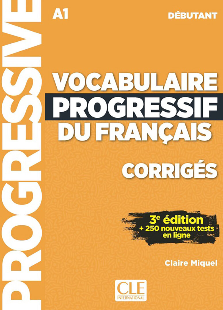 Vocabulaire progressif du francais. Niveau debutant. A1. Corriges / Miguel Claire / Книга на Французском