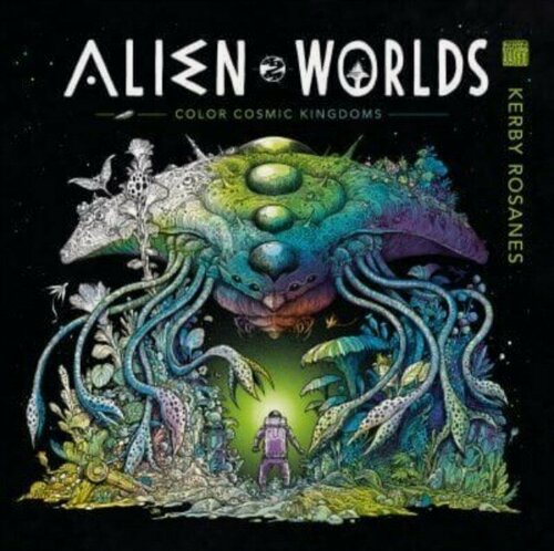 Изображение товара Kerby Rosanes (Author) "Alien Worlds (color cosmic kingdoms)"