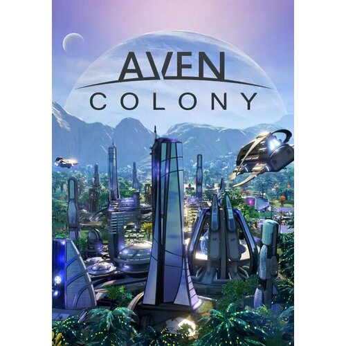 Aven Colony (Steam; PC; Регион активации все страны)