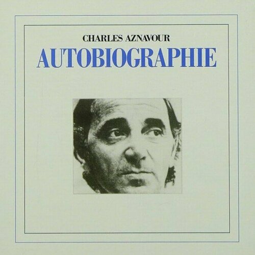 aznavour charles виниловая пластинка aznavour charles chansons preferees Компакт-диск Warner Charles Aznavour – Autobiographie