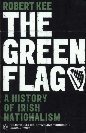 The Green Flag. A History of Irish Nationalism - фото №1