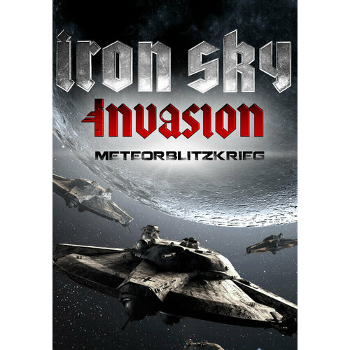 Iron Sky Invasion: Meteorblitzkrieg DLC (Steam; PC, Mac; Регион активации РФ, СНГ)