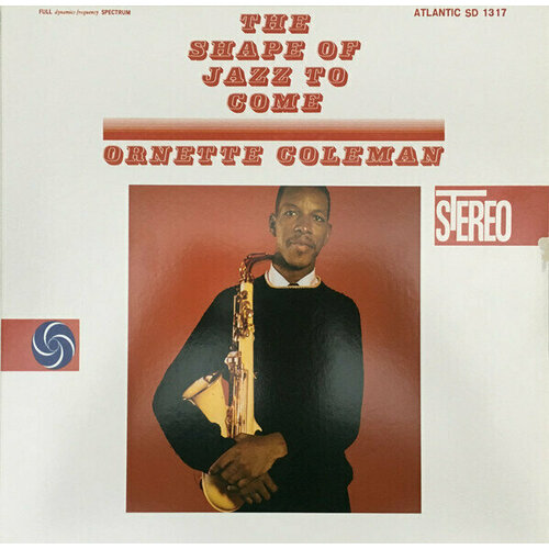 Виниловая пластинка Ornette Coleman - The Shape Of Jazz To Come - Vinyl. 1 LP 4260019716064 виниловая пластинкаcoleman ornette the shape of jazz to come analogue