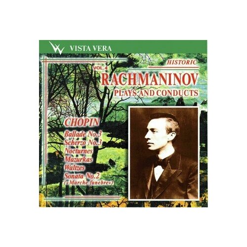 AUDIO CD Рахманинов играет и дирижирует, т.4. Шопен. Баллада No.3. Скерцо No. 3. Ноктюрны, Мазурки, Вальсы. Соната № 2. 1 CD