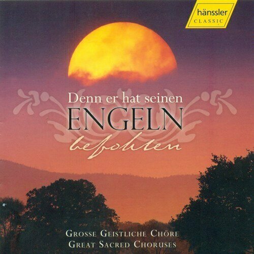 AUDIO CD Choral Music (Sacred) - SCHUTZ, H. / BACH, J.S. / DISTLER, H. / MENDELSSOHN, Felix / SCHUBERT, F. / BRAHMS, J. (Denn er hat seinen Engeln)