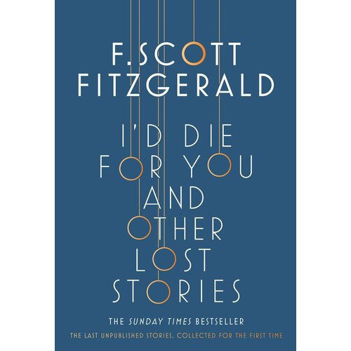 I'd Die for You. And Other Lost Stories | Fitzgerald Francis Scott