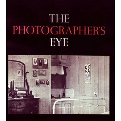 Szarkowski, John "The Photographer's Eye"