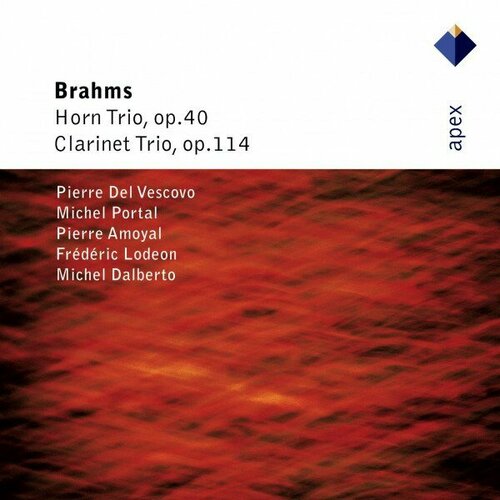 Компакт-диск Warner Pierre Del Vescovo / Michel Portal / Pierre Amoyal / Frederic Lodeon / Michel Dalberto – Brahms: Horn Trio, Op. 40 / Clarinet Trio, Op. 114