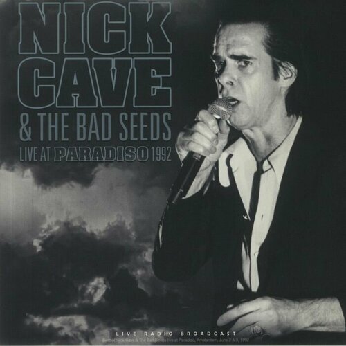 Cave Nick & Bad Seeds Виниловая пластинка Cave Nick & Bad Seeds Live At Paradiso 1992