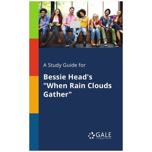 A Study Guide for Bessie Head's "When Rain Clouds Gather"